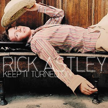 Rick Astley - Keep It Turned on