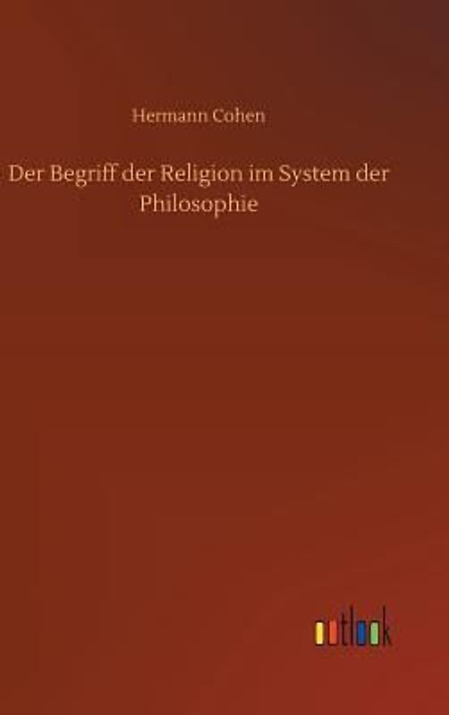 Der Begriff der Religion im System der Philosophie