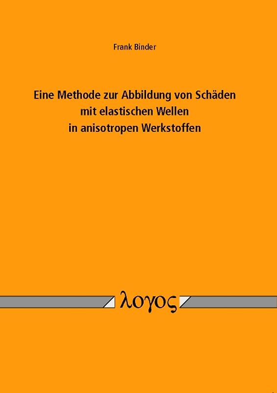 Eine Methode zur Abbildung von Schäden mit elastischen Wellen in anisotropen Werkstoffen