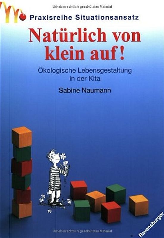 Natürlich von klein auf!. Ökologische Lebensgestaltung in der Kita