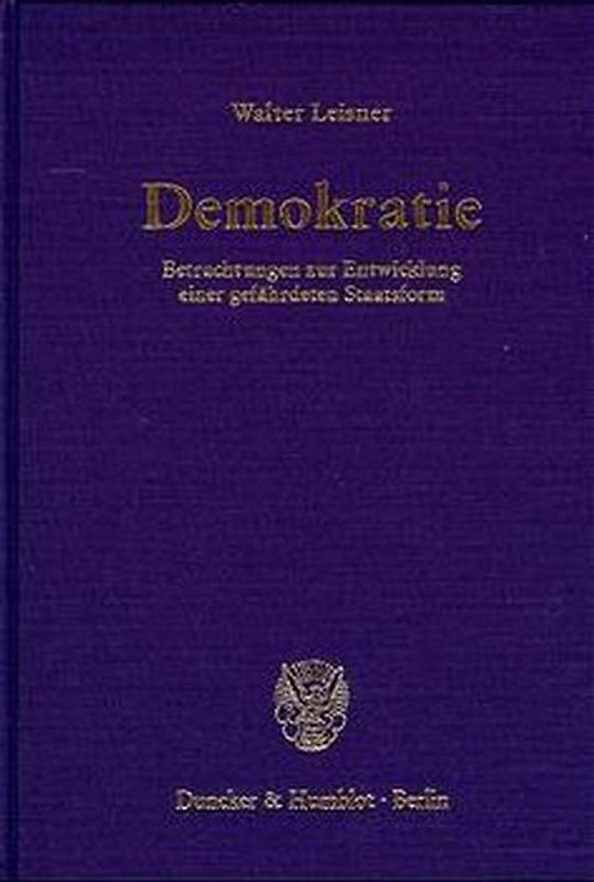 Demokratie. Betrachtungen zur Entwicklung einer gefährdeten Staatsform. (Der Band enthält die folgenden vier, bereits veröffentlichten Bücher: Demokratie. Selbstzerstörung einer Staatsform? (1979);