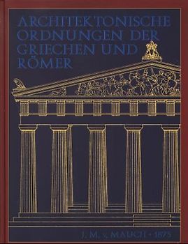 Die Architektonischen Ordnungen der Griechen und Römer