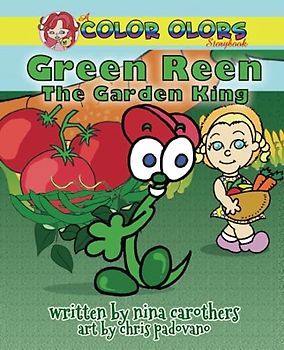 Green Reen The Garden King (Color Olors Storybook)