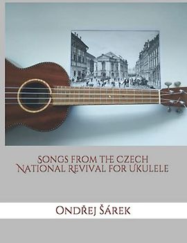 Songs from the Czech National Revival for Ukulele