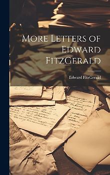 More Letters of Edward FitzGerald