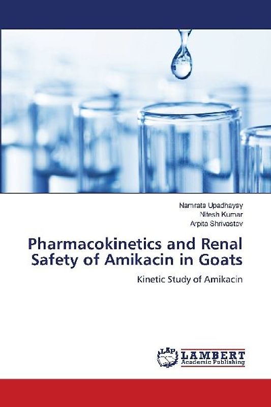 Pharmacokinetics and Renal Safety of Amikacin in Goats