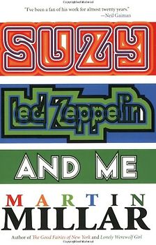 Suzy, Led Zeppelin, and Me - Martin Millar