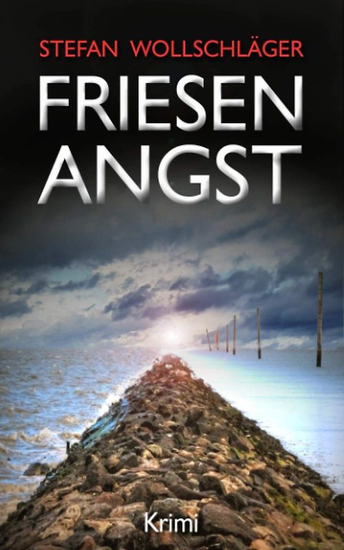 Friesenangst - Stefan Wollschläger [Taschenbuch]