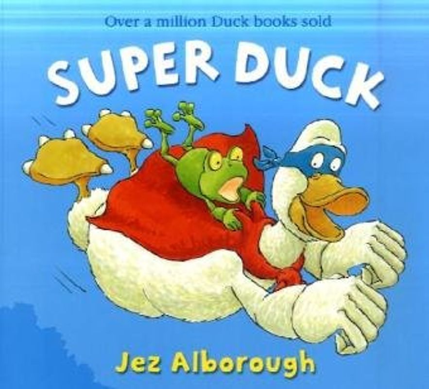 Super Duck (Duck in the Truck) - Jez Alborough