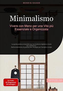 Minimalismo: Vivere con Meno per una Vita più Essenziale e Organizzata