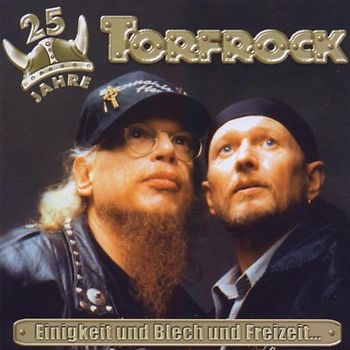 Torfrock - Einigkeit und Blech und Freizeit