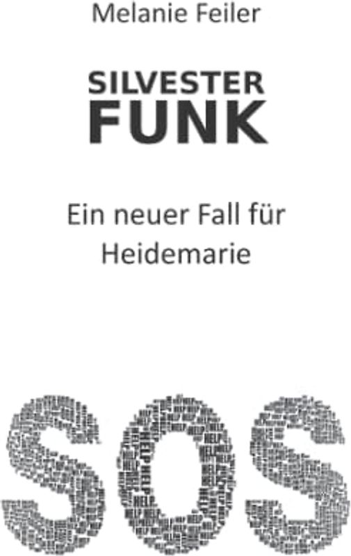 SILVESTERFUNK: Ein neuer Fall für Heidemarie (Heidemarie ermittelt..., Band 2)