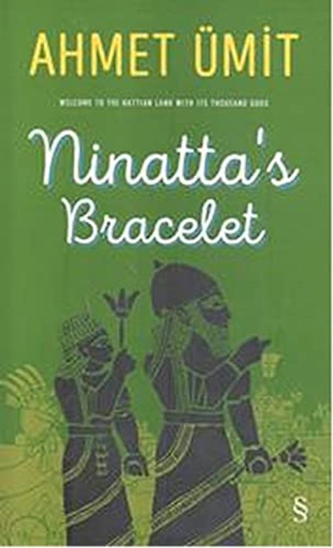 Ninatta's Bracelet: Welcome to the hattıan land wıth ıts thousand gods