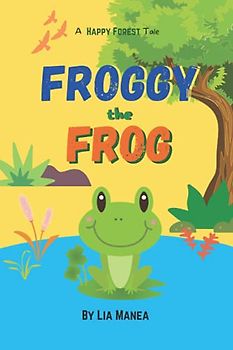 Froggy the Frog at School: Saving the Snail: A Story About Being Kind