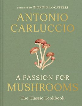 A Passion for Mushrooms