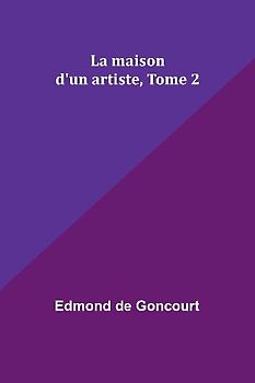 La maison d'un artiste, Tome 2
