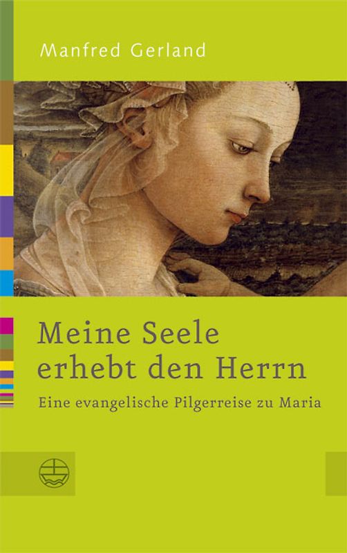 Meine Seele erhebt den Herrn. Eine evangelische Pilgerreise zu Maria