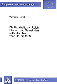 Die Haushalte von Reich, Ländern und Gemeinden in Deutschland von 1925 bis 1933