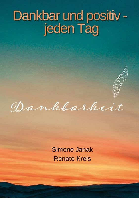 Dankbar und positiv - jeden Tag