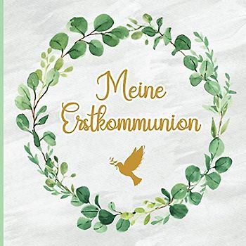 Erinnerungsbuch Kommunion: Gästebuch Kommunion zum Eintragen für Mädchen und Jungen | Erinnerungsalbum für Glückwünsche zur Erstkommunion