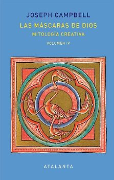 Las máscaras de Dios IV : mitología creativa