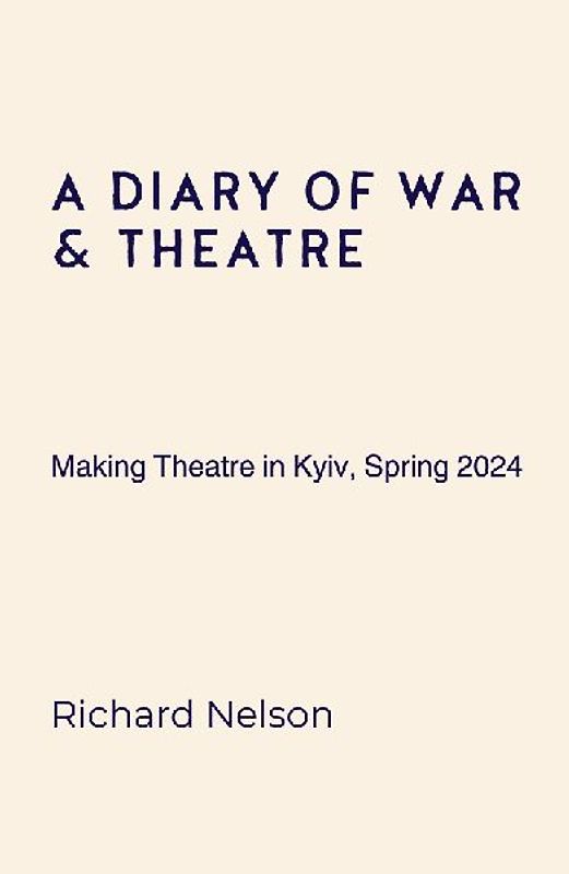 A Diary of War & Theatre