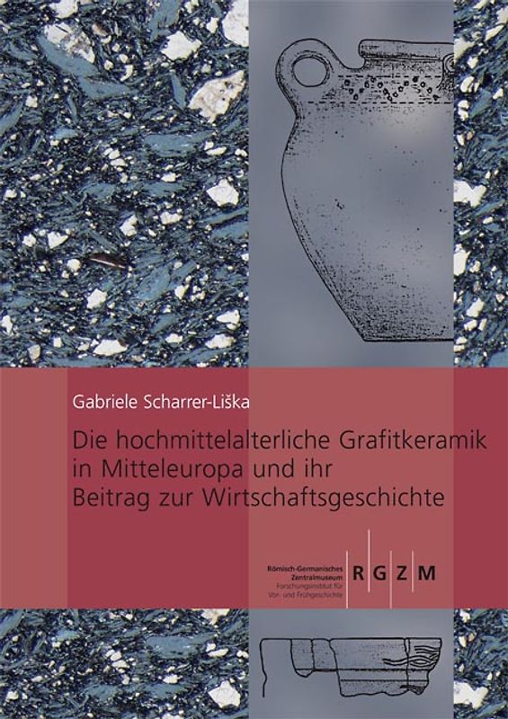 Die hochmittelalterliche Grafitkeramik in Mitteleuropa und ihr Beitrag zur Wirtschaftsgeschichte