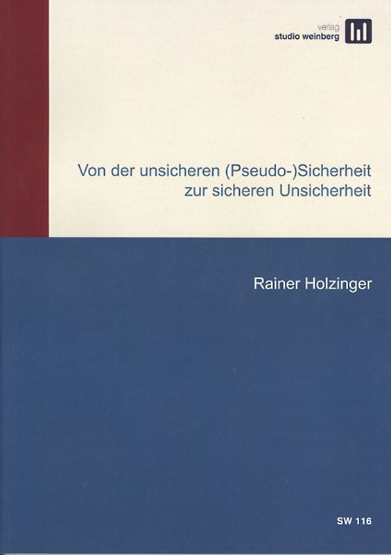 Von der unsicheren (Pseudo-)Sicherheit zur sicheren Unsicherheit