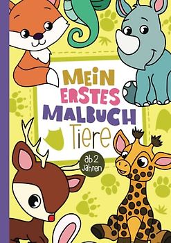 Mein erstes Malbuch: 50 liebevoll gestaltete Tiere zum Ausmalen für Kinder ab 2 Jahren.