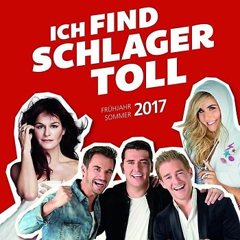 Ich Find Schlager Toll-Frühjahr/Sommer 2017 - Various [Doppel-CD]