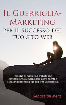 Il Guerriglia-Marketing per il successo del tuo sito web