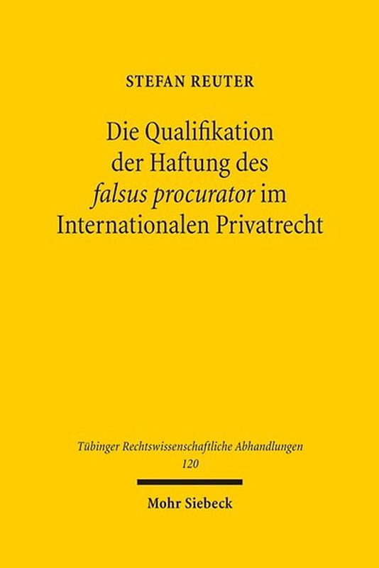 Die Qualifikation der Haftung des falsus procurator im Internationalen Privatrecht