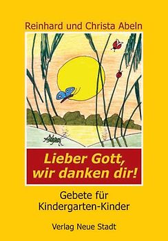 Lieber Gott, wir danken dir!