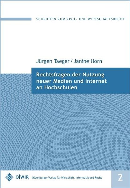 Rechtsfragen der Nutzung neuer Medien und des Internets an Hochschulen