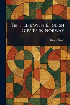 Tent Life With English Gipsies in Norway