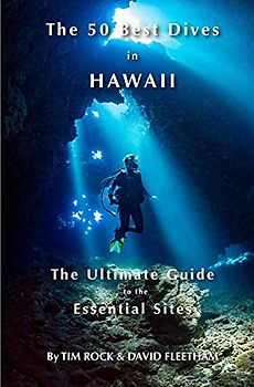 The 50 Best Dives in Hawaii: The Ultimate Guide to the Essential Sites
