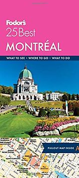 Fodor's Montreal 25 Best (Full-color Travel Guide, Band 9)