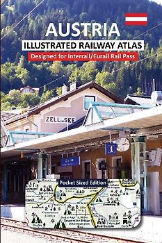 AUSTRIA - ILLUSTRATED RAILWAY ATLAS - Designed for Interrail/Eurail Rail Pass