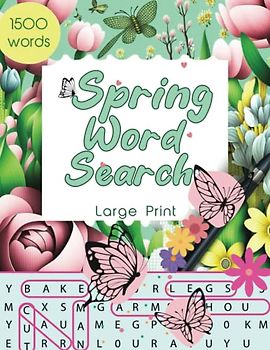 Spring Word Search: A Mega Word Search Collection Featuring Blooming Flowers, Sunny Days, and Cheerful Themes - Ideal for Relaxation and Brain Exercise, 100 Puzzles Word Find Games for Brain