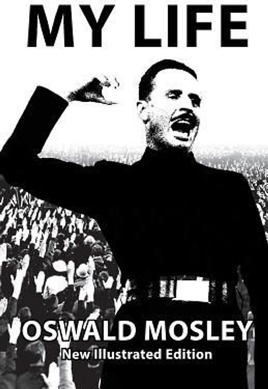 My Life - Oswald Mosley