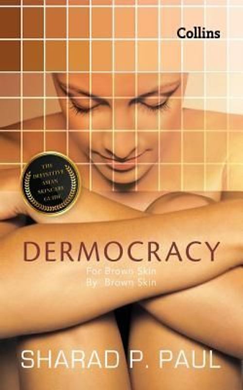Dermocracy: For Brown Skin, by Brown Skin, the Definitive Asian Skincareguide