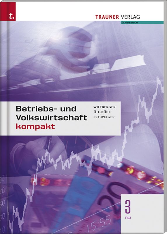 Betriebs- und Volkswirtschaft kompakt 3 FW