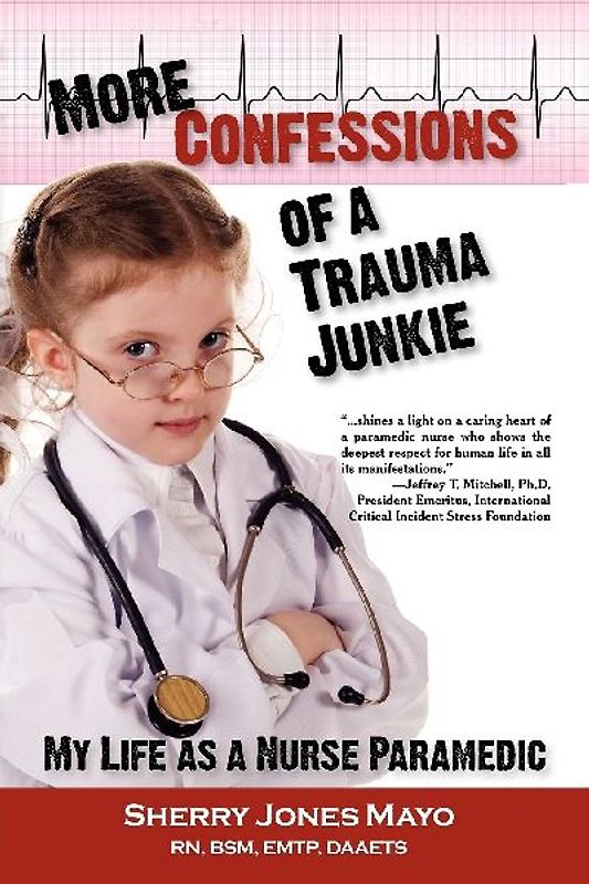 More Confessions of a Trauma Junkie
