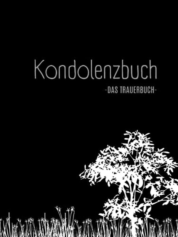 Kondulenzbuch- Beerdigung: Ein Trauerbuch zum Reinschreiben von Beileidsbekundungen und Erinnerungen. (Kondolenzbuch Trauerfeier, Band 5)
