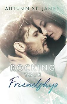 Rocking Your Friendship (Rocking You Book 2)
