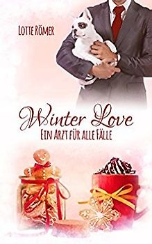 Winter Love - Ein Arzt für alle Fälle - Lotte Römer