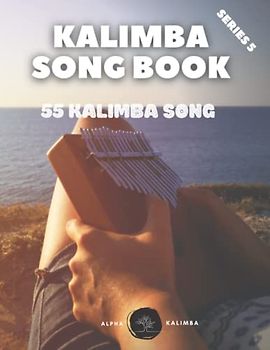 Kalimba Songbook: 55 Mixed Songs for kalimba in C 17 keys 8,5x11 88 pages