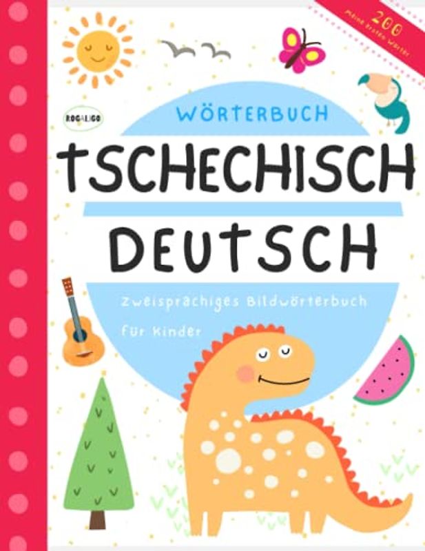 Wörterbuch Tschechisch Deutsch für Kinder, Meine ersten Wörter: Tschechisch lernen für Kinder und Anfänger, Knihy v českém a německém jazyce