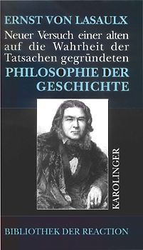 Neuer Versuch einer alten, auf die Wahrheit der Tatsachen gegründeten Philosophie der Geschichte