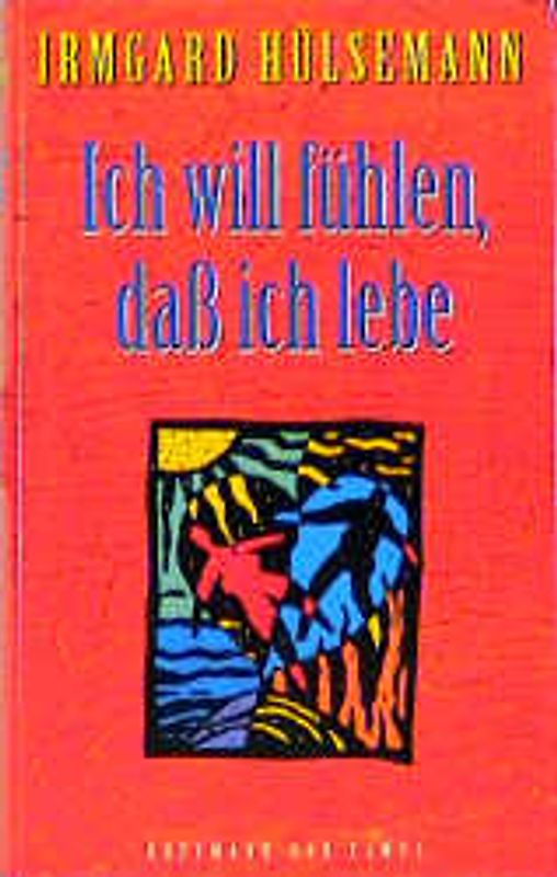 Ich will fühlen, dass ich lebe